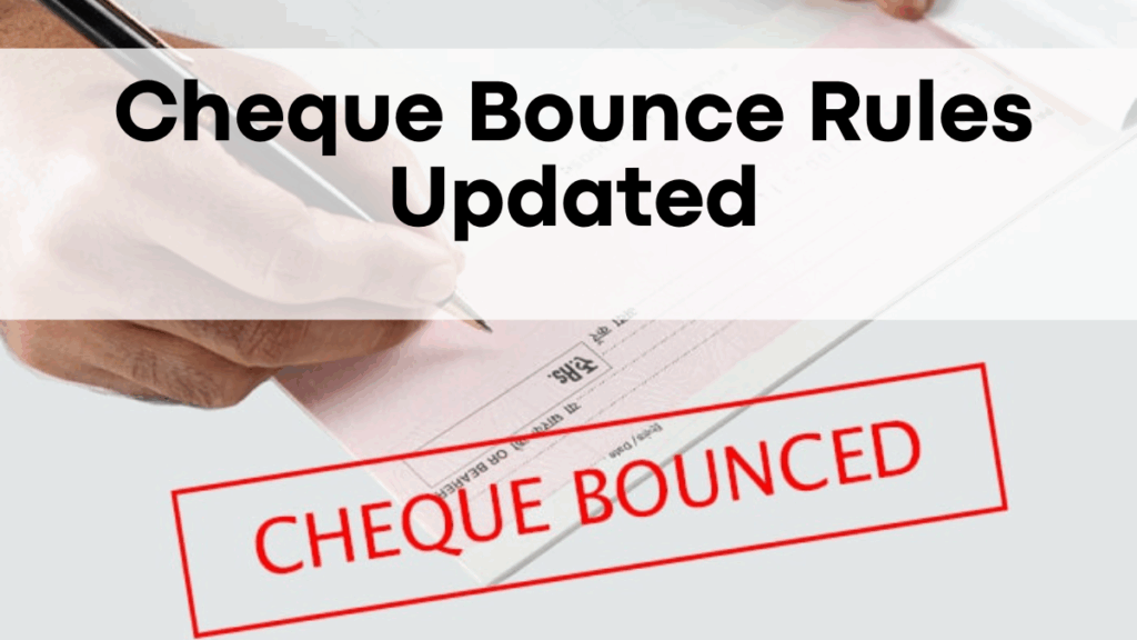 Cheque Bounce Rules Updated – Strengthening Financial Accountability!