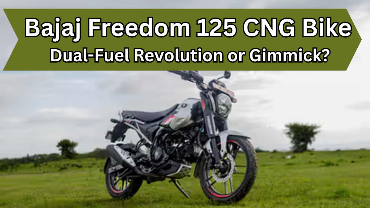 Bajaj Freedom 125 CNG Bike – Dual-Fuel Revolution or Gimmick?