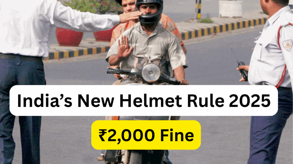 India’s New Helmet Rule 2025 – Now ₹2,000 Fine and License Suspension for Repeat Offenders