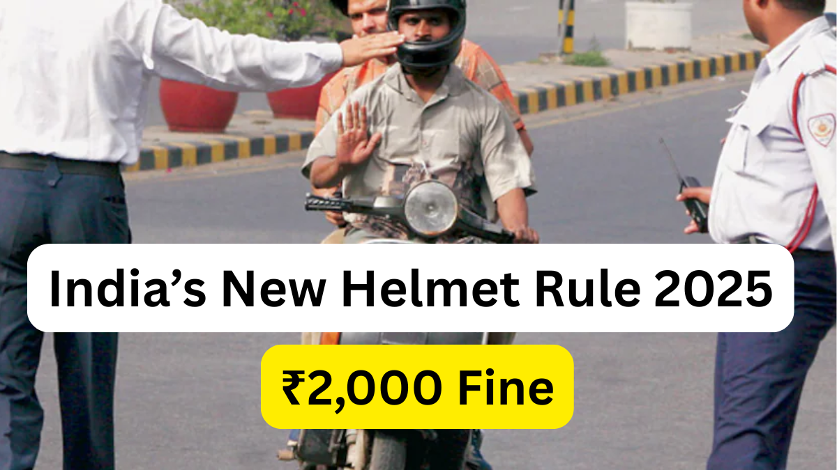 India’s New Helmet Rule 2025 – Now ₹2,000 Fine and License Suspension for Repeat Offenders