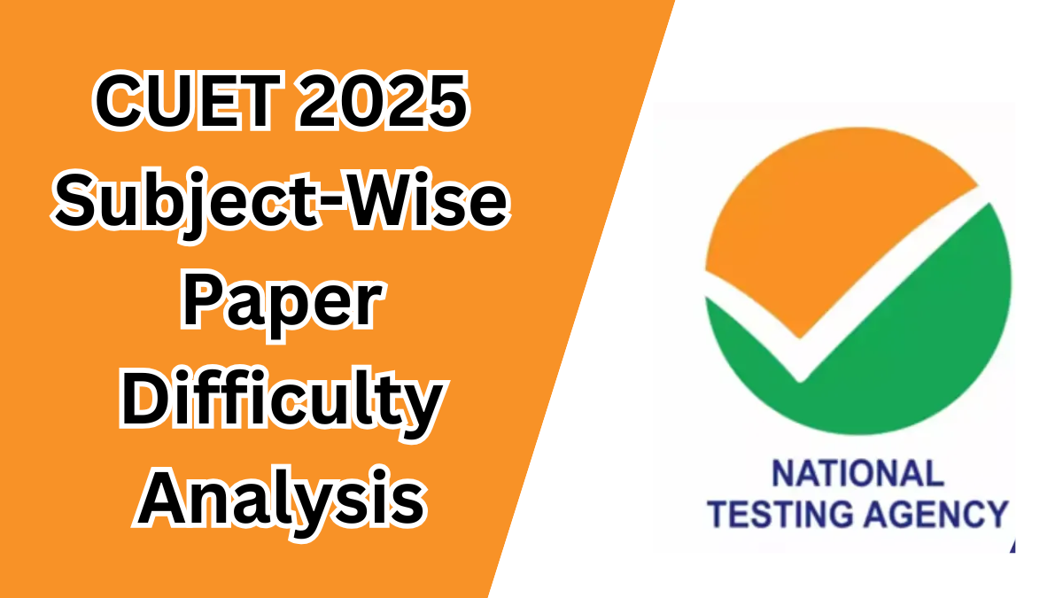 CUET 2025 Subject-Wise Paper Difficulty Analysis – Easiest and Hardest Subjects Ranked