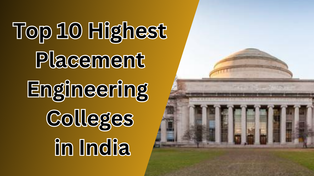 Top 10 Highest Placement Engineering Colleges