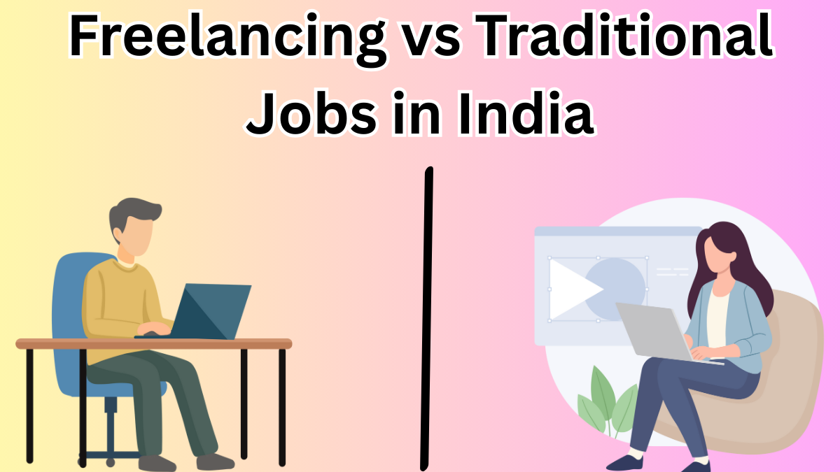 Freelancing vs Traditional Jobs in India – What Millennials Are Choosing in 2025