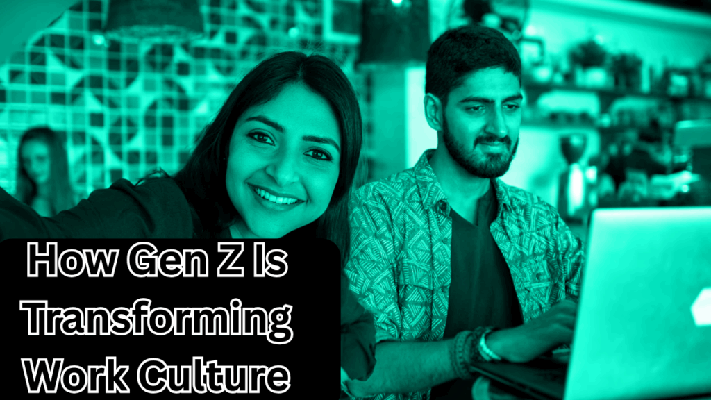 How Gen Z Is Transforming Work Culture and Lifestyle in India