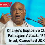 Kharge’s Explosive Claim on Pahalgam Attack: "PM Got Intel, Cancelled J&K Trip"