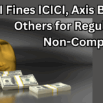 RBI Fines ICICI, Axis Bank & Others for Regulatory Non-Compliance – Full Details Inside