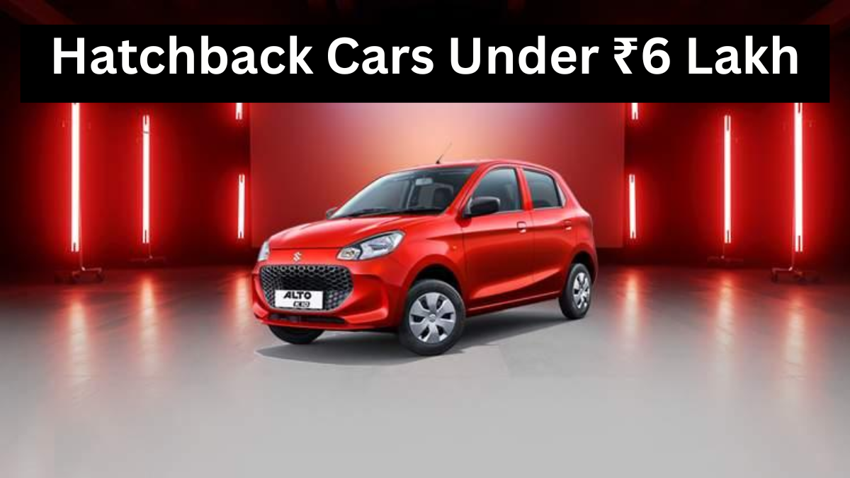 top hatchback cars under 6 lakh 2025