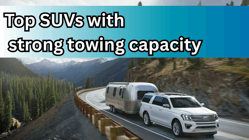 The Best SUVs for Towing in 2025: Power and Performance