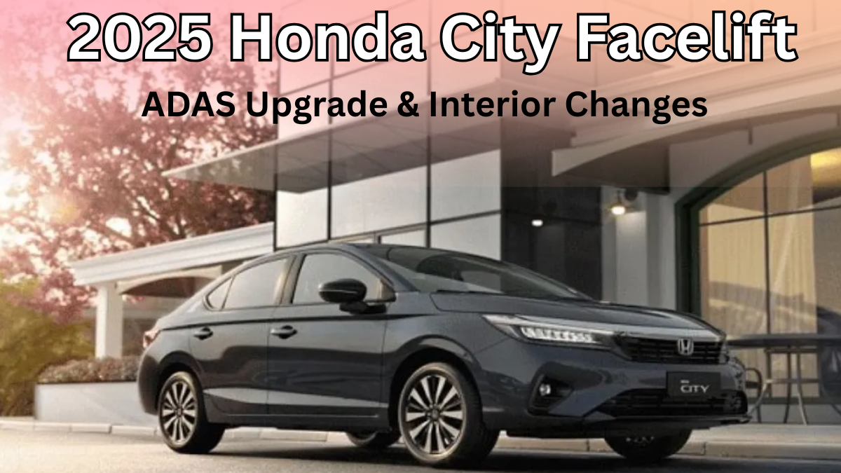 2025 Honda City Facelift – ADAS Upgrade & Interior Changes