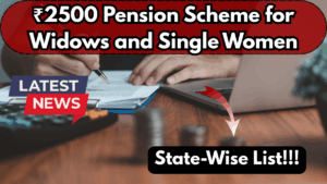 ₹2500 Pension Scheme for Widows and Single Women – State-Wise List