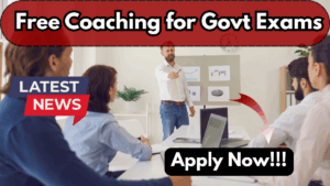 Free Coaching for Govt Exams – Apply Now Under New Govt Scheme 2025