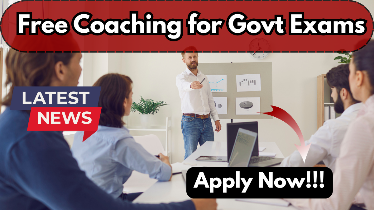 Free Coaching for Govt Exams – Apply Now Under New Govt Scheme 2025