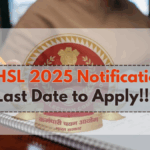 SSC CHSL 2025 Notification Out – Last Date to Apply, Exam Date & Vacancies