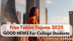 Free Tablet Yojana 2025: Govt to Distribute 10 Lakh Devices to College Students