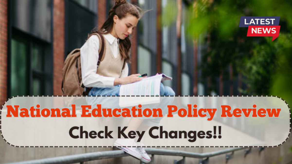 National Education Policy Review 2025 – Key Changes in School Curriculum and Exams
