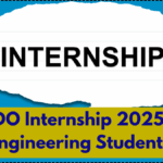 DRDO Internship 2025 for Engineering Students – Eligibility, Apply Dates & Benefits