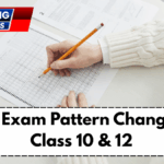 CBSE Exam Pattern Changes for Class 10 & 12 – What’s New in 2026