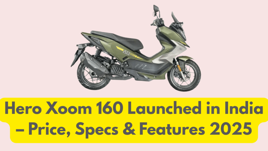 Hero Xoom 160 Launched in India – Price, Specs & Features 2025