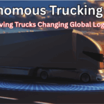 Autonomous Trucking 2025: Self-Driving Trucks Changing Global Logistics