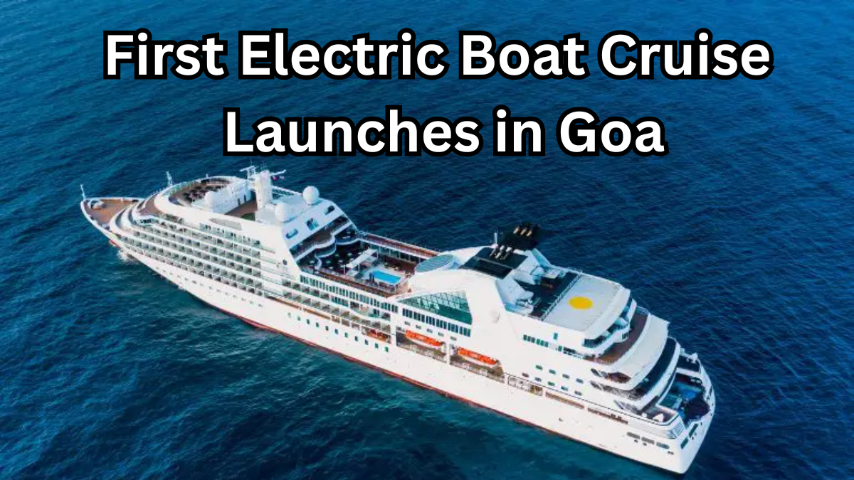 First Electric Boat Cruise Launches in Goa – Eco-Tourism Experience