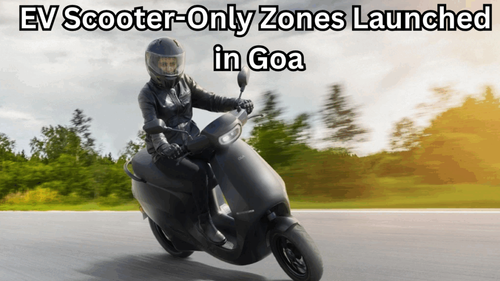 EV Scooter-Only Zones Launched in Goa – Where & How It Works