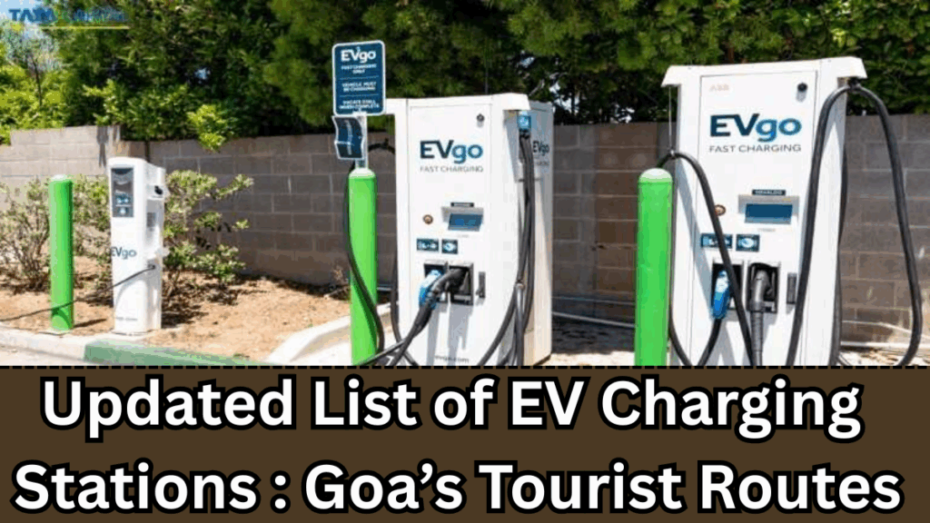 Updated List of EV Charging Stations Along Goa’s Tourist Routes