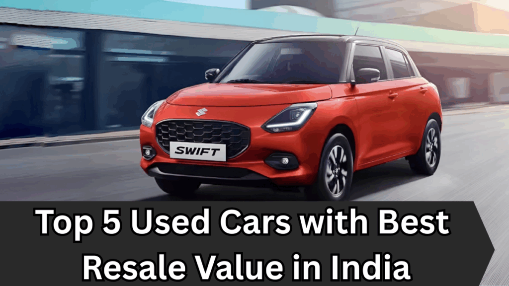 Top 5 Used Cars with Best Resale Value in India – 2025 Edition