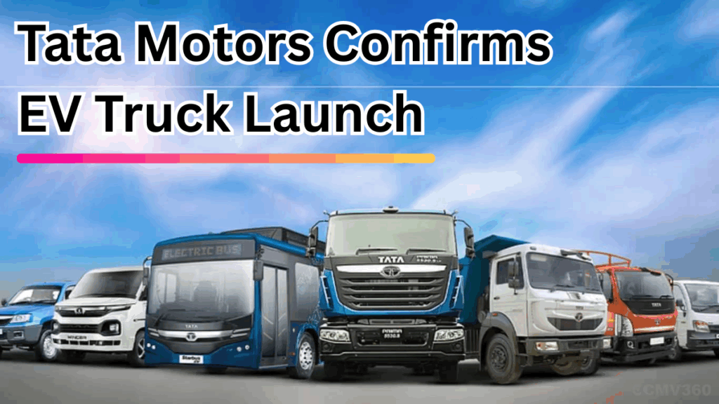 Tata Motors Confirms EV Truck Launch in India for Commercial Use by Early 2026