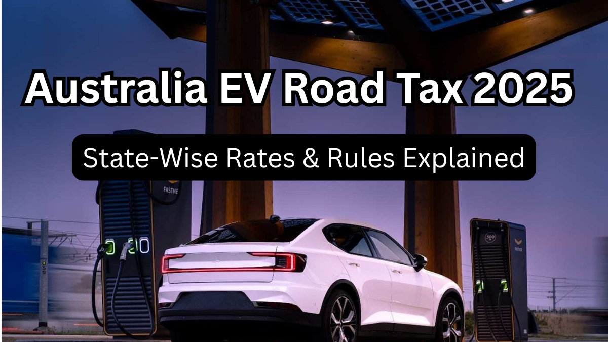 Australia EV Road Tax 2025 – State-Wise Rates & Rules Explained