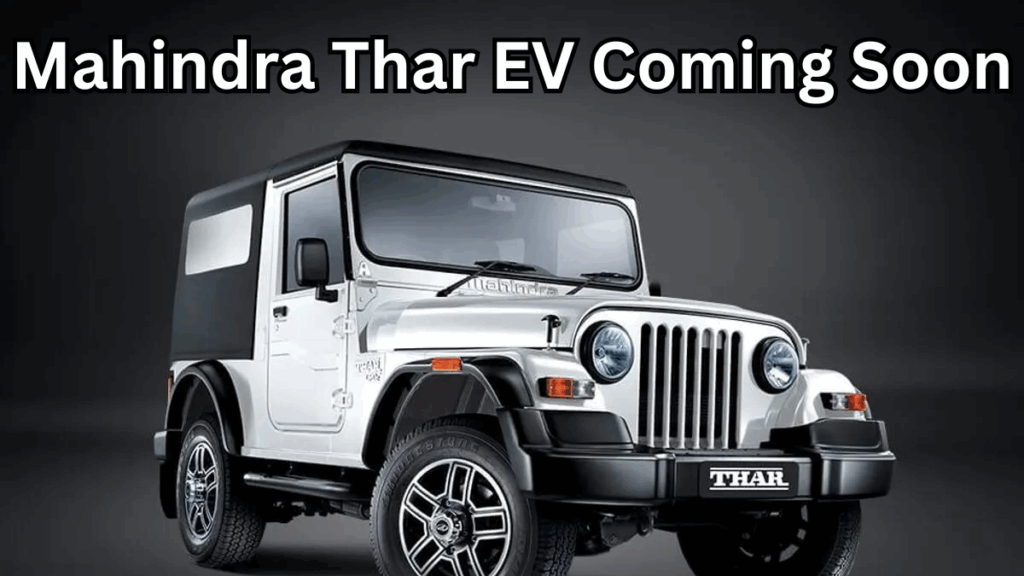 Mahindra Thar EV Coming Soon – What We Know So Far