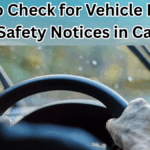 How to Check for Vehicle Recalls and Safety Notices in Canada
