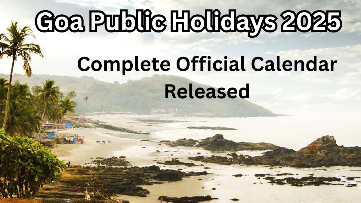 Goa Public Holidays 2025 – Complete Official Calendar Released