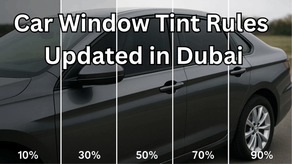 Car Window Tint Rules Updated in Dubai – RTA’s 2025 Regulation and Fine List