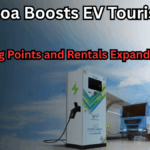 Goa Boosts EV Tourism – Charging Points and Rentals Expanded in 2025