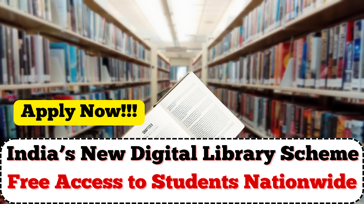 India’s New Digital Library Scheme 2025: Free Access to Students Nationwide