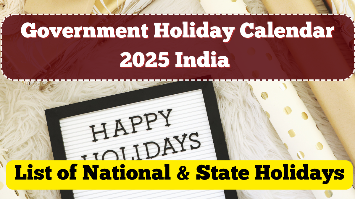 Government Holiday Calendar 2025 India – Full List of Declared National & State Holidays