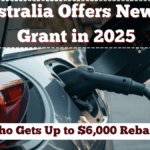 Australia Offers New EV Grant in 2025 – Who Gets Up to $6,000 Rebate?