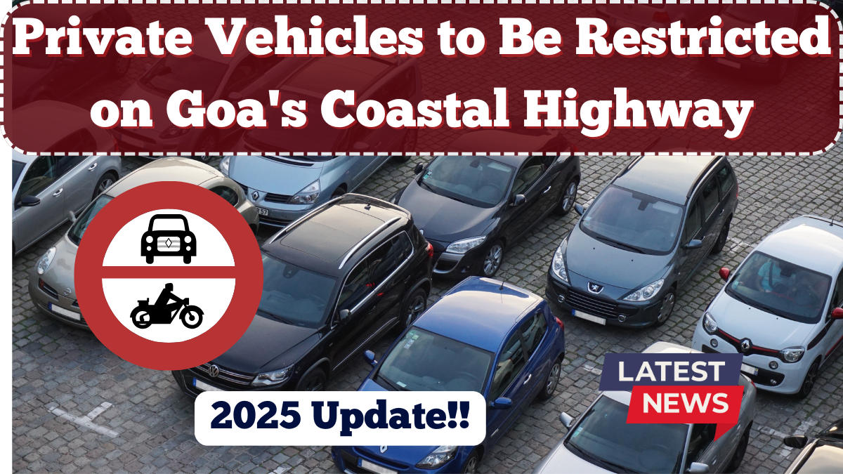 Private Vehicles to Be Restricted on Goa’s Coastal Highway – 2025 Update