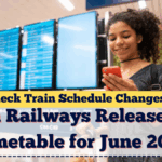 Indian Railways Releases New Timetable for June 2025 – Check Train Schedule Changes