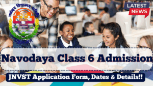 Navodaya Class 6 Admission 2025 | JNVST Application Form, Dates & Details
