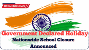 Government Declared Holiday 2025: Nationwide School Closure Announced