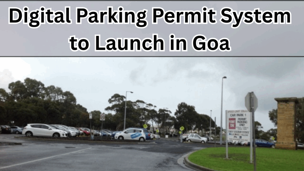 Digital Parking Permit System to Launch in Goa Colleges in 2025
