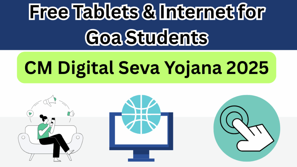 CM Digital Seva Yojana 2025: Free Tablets & Internet for Goa Students