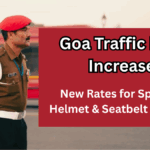 Goa Traffic Fines Increased in 2025: New Rates for Speeding, Helmet & Seatbelt Violations