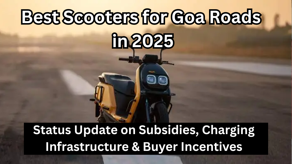 Best Scooters for Goa Roads in 2025: Budget, Mileage & Beach-Friendly Options