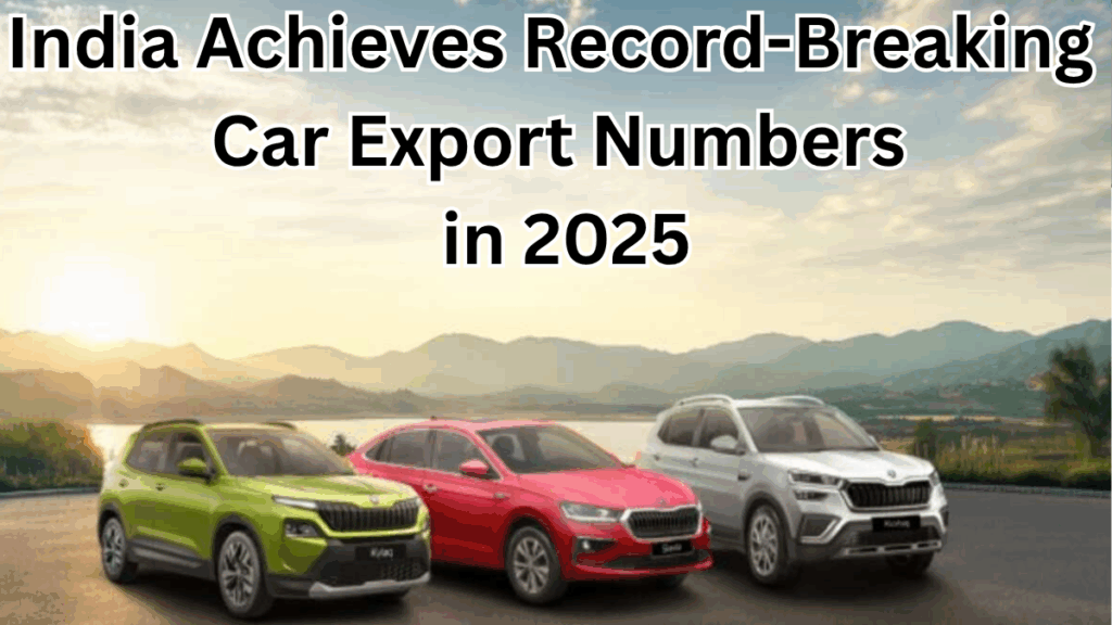 India Achieves Record-Breaking Car Export Numbers in 2025