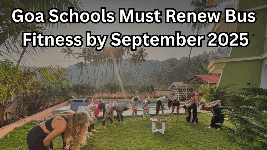 Goa Schools Must Renew Bus Fitness by September 2025
