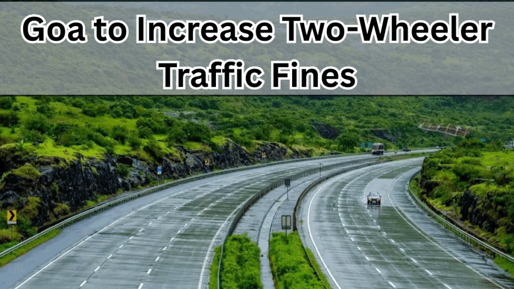 Goa to Increase Two-Wheeler Traffic Fines from August 2025